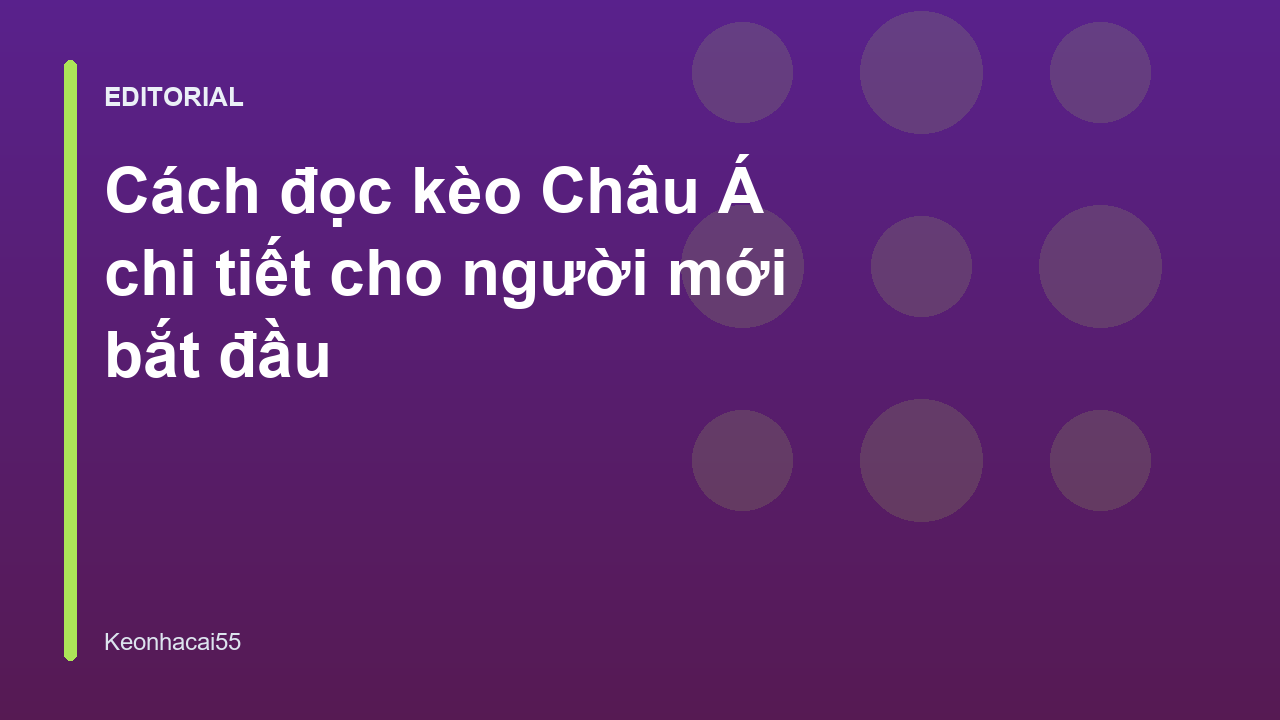 Hướng dẫn cách đọc kèo Châu Á cho người mới